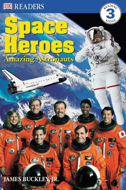 DK Readers L3: Space Heroes: Amazing Astronauts by Caryn Jenner, James Buckley, Jr., 9780789498960