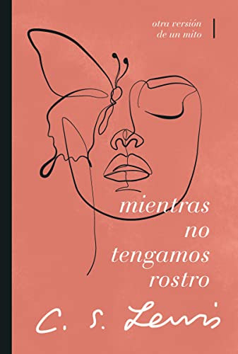 Mientras no tengamos rostro (Retorno a un mito) (Spanish Edition) by C. S. Lewis, 9780849919398
