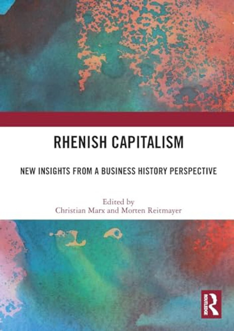 Rhenish Capitalism (New Insights from a Business History Perspective) by Christian Marx, Morten Reitmayer, 9781032193175