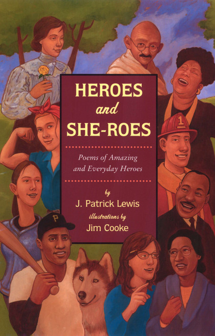 Heroes and She-roes (Poems of Amazing and Everyday Heroes) by J. Patrick Lewis, 9780803729254
