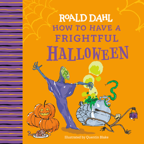 Roald Dahl: How to Have a Frightful Halloween by Roald Dahl, Quentin Blake, 9780593886809