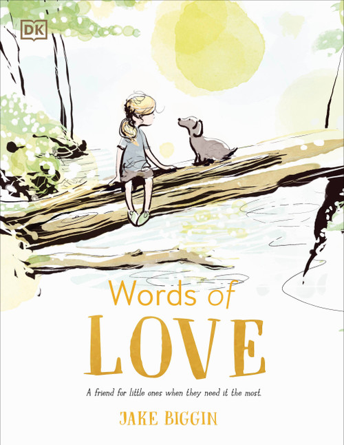 Words of Love (A Friend for Little Ones When They Need it the Most) by Jake Biggin, 9780744098471