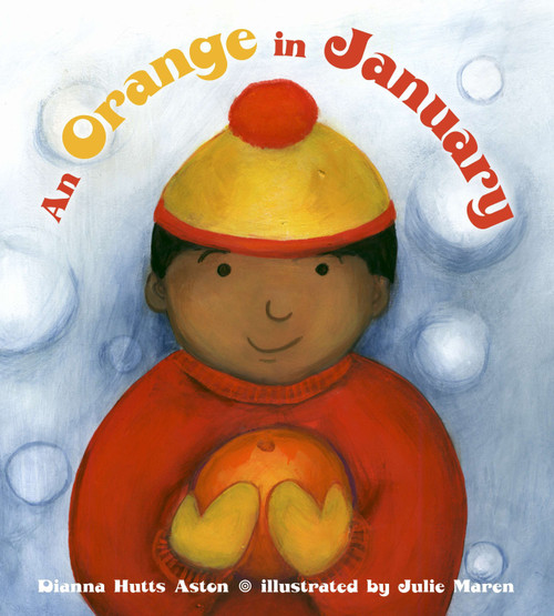An Orange in January by Dianna Hutts Aston, Julie Maren, 9780803731462