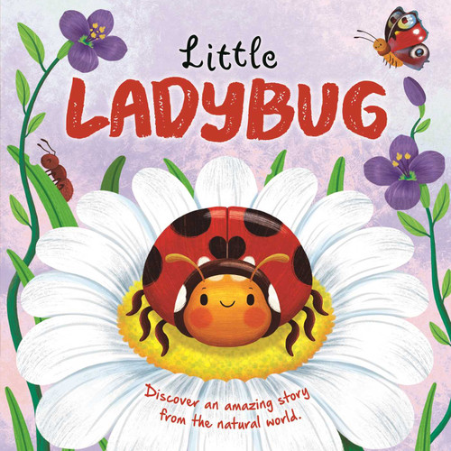 Nature Stories: Little Ladybug Discover an Amazing Story from the Natural World (Padded Board Book) by IglooBooks, Rose Harkness, Gisela Bohórquez, 9781837717361