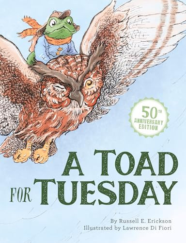 A Toad for Tuesday 50th Anniversary Edition by Russell Erickson, Lawrence Di Fiori, Lawrence Di Fiori, 9781681156507