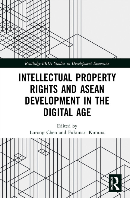 Intellectual Property Rights and ASEAN Development in the Digital Age by Lurong Chen, Fukunari Kimura, 9780367709075