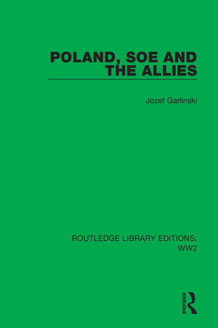 Poland, SOE and the Allies by Jozef Garlinski, 9781032039817
