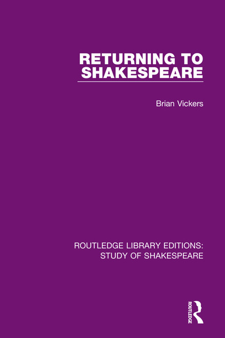 Returning to Shakespeare by Brian Vickers, 9780367682415
