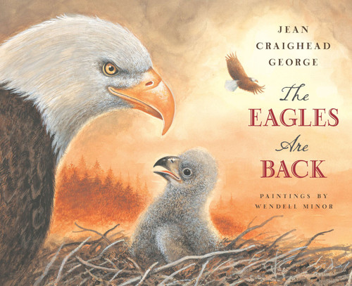 The Eagles are Back by Jean Craighead George, Wendell Minor, 9780803737716