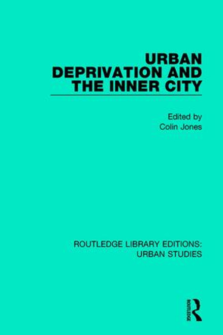 Urban Deprivation and the Inner City by Colin Jones, 9781138036482