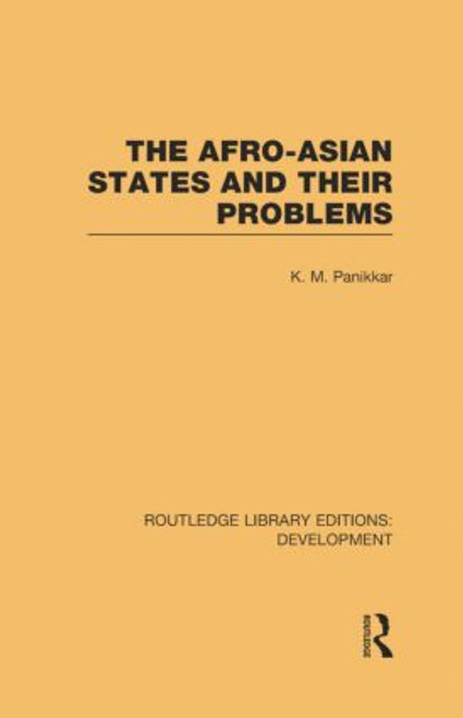 The Afro-Asian States and their Problems by K. M. Panikkar, 9781138880849