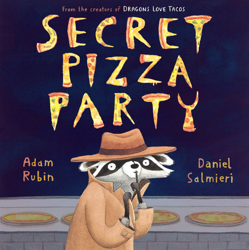 Secret Pizza Party by Adam Rubin, Daniel Salmieri, 9780803739475