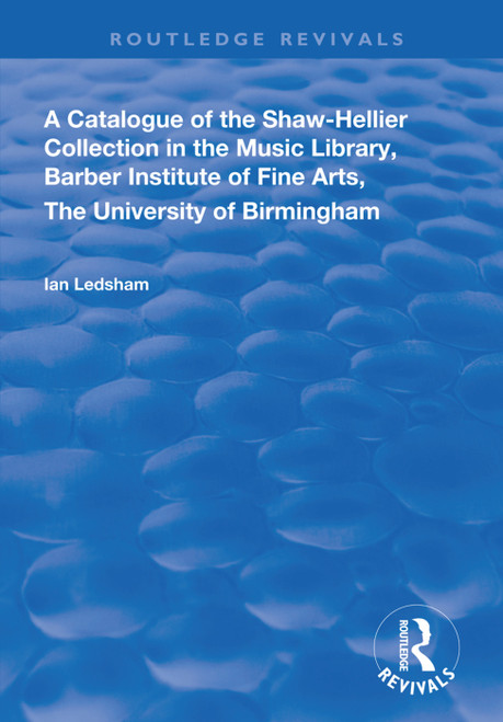 A Catalogue of the Shaw-Hellier Collection by Ian Ledsham, 9781138607705