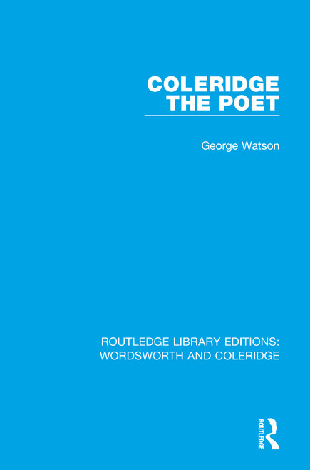 Coleridge the Poet by George Watson, 9781138672055