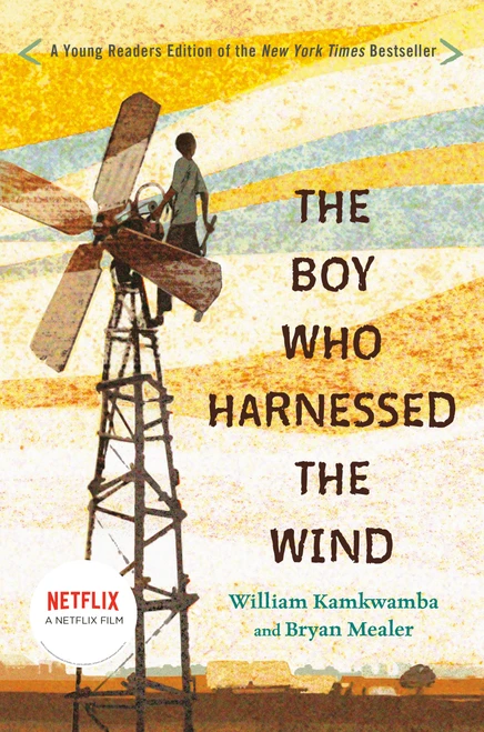 The Boy Who Harnessed the Wind (Young Readers Edition) by William Kamkwamba, Bryan Mealer, Anna Hymas, 9780803740808