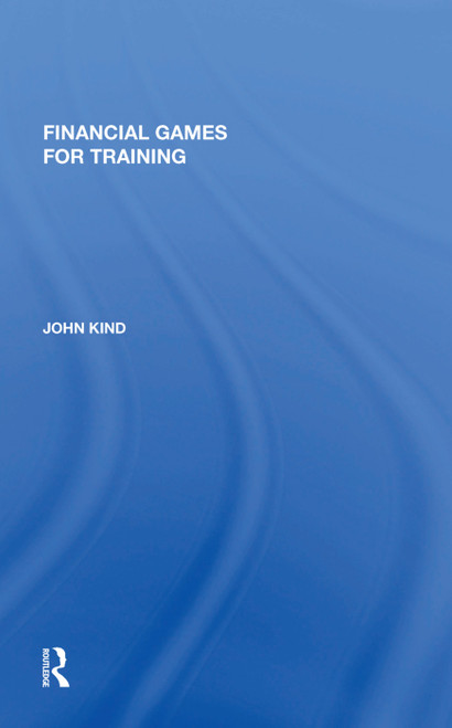 Financial Games for Training by John Kind, 9781138619678