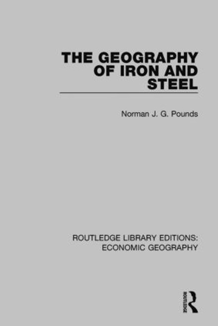 The Geography of Iron and Steel by Allan M. Williams, 9781138860544