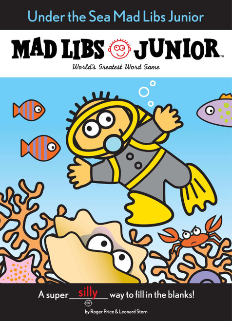 Under the Sea Mad Libs Junior (World's Greatest Word Game) by Jennifer Frantz, Roger Price, Mad Libs, 9780843113501