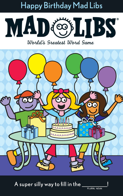 Happy Birthday Mad Libs (World's Greatest Word Game) by Roger Price, Leonard Stern, Mad Libs, 9780843133110