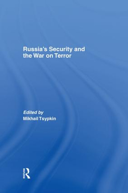 Russia's Security and the War on Terror by Mikhail Tsypkin, 9781138873711
