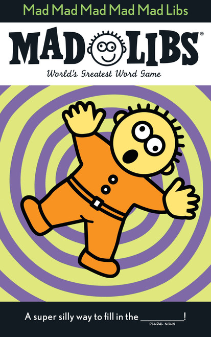 Mad Mad Mad Mad Mad Libs (World's Greatest Word Game) by Roger Price, Leonard Stern, Mad Libs, 9780843174410