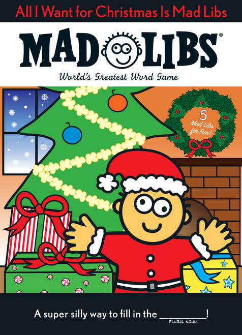 All I Want for Christmas Is Mad Libs (World's Greatest Word Game) by Mad Libs, 9780843176667