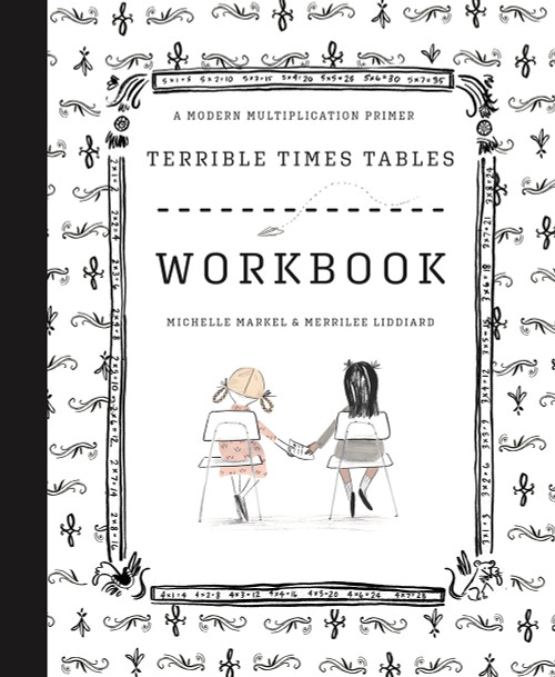 Terrible Times Tables Workbook (A Modern Multiplication Primer) by Michelle Markel, Merrilee Liddiard, 9781951836160