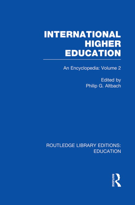 International Higher Education Volume 2 (An Encyclopedia) by Philip Altbach, 9780415750691