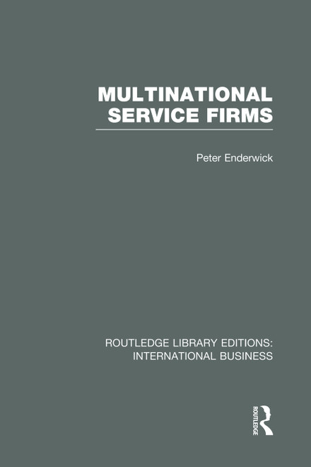 Multinational Service Firms (RLE International Business) - 9780415752015 by Peter Enderwick, 9780415752015