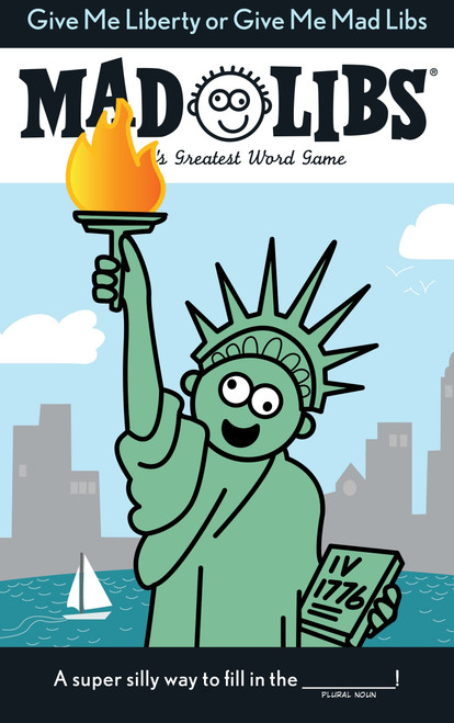 Give Me Liberty or Give Me Mad Libs (World's Greatest Word Game) by Mad Libs, 9780843182989