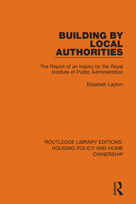Building by Local Authorities (The Report of an Inquiry by the Royal Institute of Public Administration) by Elizabeth Layton, 9780367684242