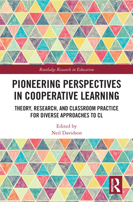 Pioneering Perspectives in Cooperative Learning (Theory, Research, and Classroom Practice for Diverse Approaches to CL) by Neil Davidson, 9780367618360