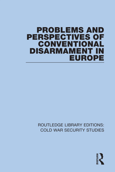 Problems and Perspectives of Conventional Disarmament in Europe by United Nations Institute for Disarmament Research UNIDIR, 9780367627850