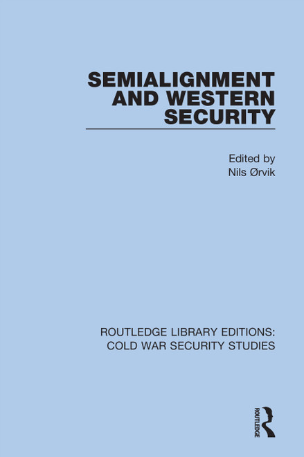 Semialignment and Western Security by Nils Ørvik, 9780367633899