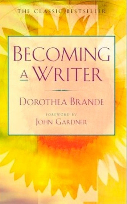 Becoming a Writer by Dorothea Brande, 9780874771640