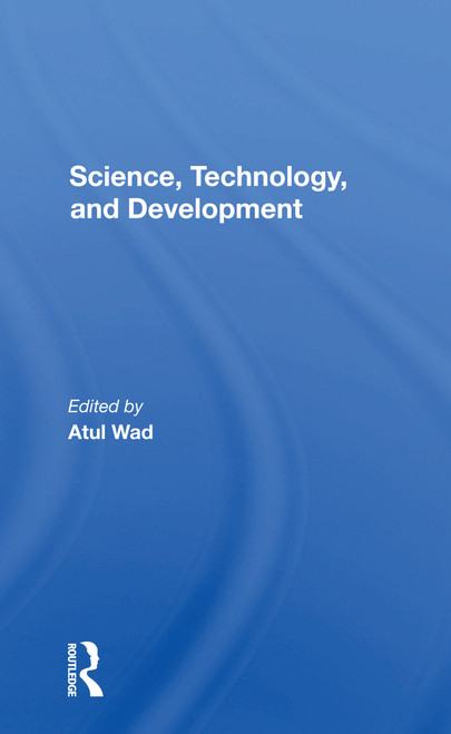 Science, Technology, And Development by Atul Wad, 9780367302207