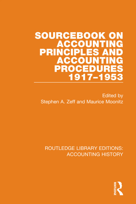 Sourcebook on Accounting Principles and Accounting Procedures, 1917-1953 by Stephen A. Zeff, Maurice Moonitz, 9780367496852