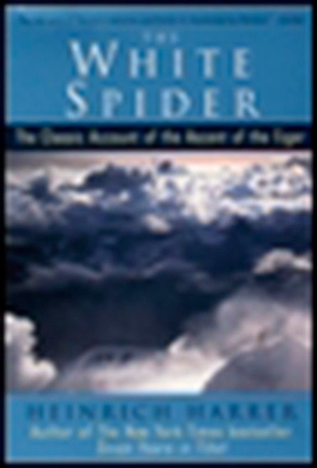 The White Spider (The Classic Account of the Ascent of the Eiger) by Heinrich Harrer, 9780874779400