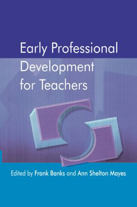 Early Professional Development for Teachers by Frank Banks, Ann Shelton Mayes, 9781853467929