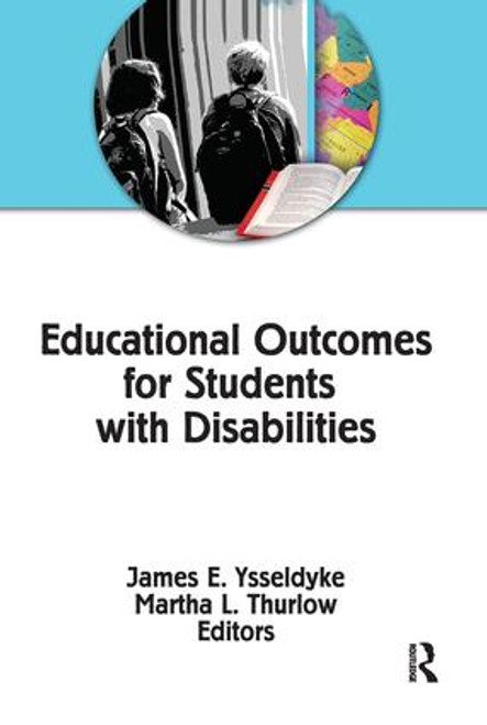 Educational Outcomes for Students With Disabilities by James E Ysseldyke, Martha L Thurlow, 9781138968448