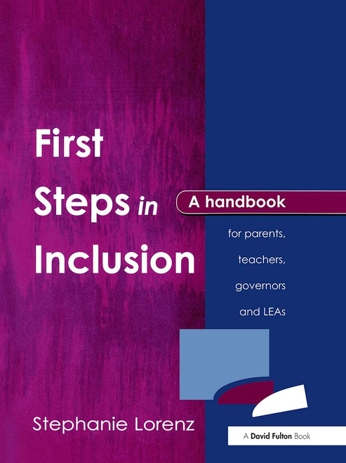 First Steps in Inclusion (A Handbook for Parents, Teachers, Governors and LEAs) - 9781853467639 by Stephanie Lorenz, 9781853467639