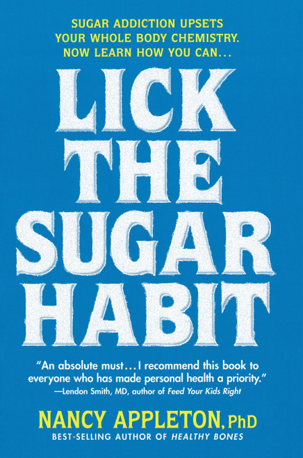 Lick the Sugar Habit (Sugar Addiction Upsets Your Whole Body Chemistry) by Nancy Appleton, 9780895297686