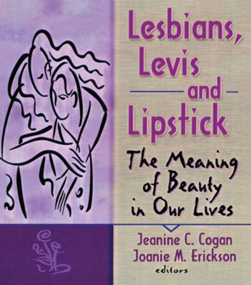 Lesbians, Levis, and Lipstick (The Meaning of Beauty in Our Lives) by Joanie Erickson, Jeanine Cogan, 9781560231219