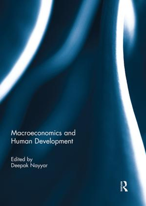 Macroeconomics and Human Development by Deepak Nayyar, 9781138943957