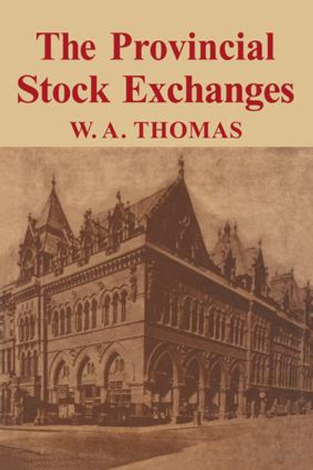Provincial Stock Exchange by William Arthur Thomas, 9781138996854
