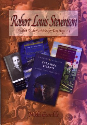 Robert Louis Stevenson (Author Study Activities for Key Stage 2/Scottish P6-7) by Nikki Gamble, 9781843120773