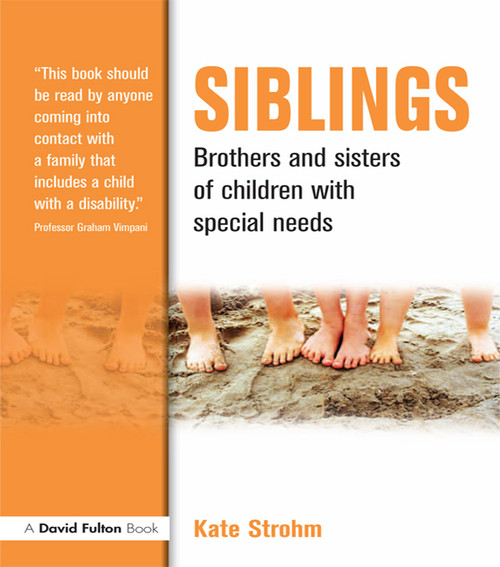 Siblings (Brothers and Sisters of Children with Special Needs) by Kate Strohm, 9781843122326