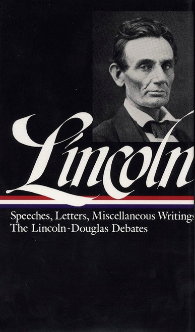 Abraham Lincoln: Speeches and Writings Vol. 1 1832-1858 (LOA #45) by Abraham Lincoln, 9780940450431