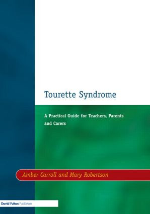 Tourette Syndrome (A Practical Guide for Teachers, Parents and Carers) by Amber Carroll, Mary Robertson, 9781853466564