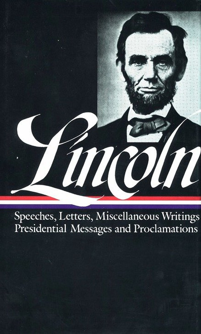 Abraham Lincoln: Speeches and Writings Vol. 2 1859-1865 (LOA #46) by Abraham Lincoln, 9780940450639